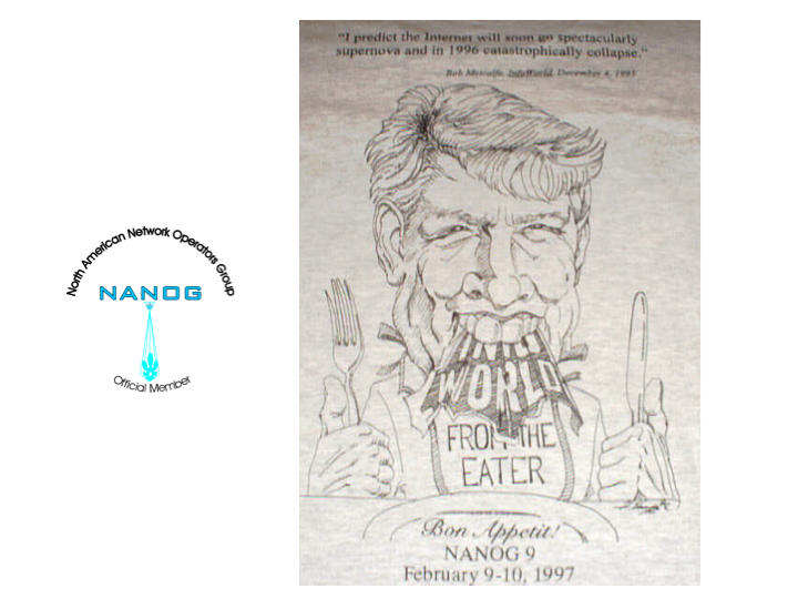 Bob Metcalfe and NANOG T-Shirt design - eating his words